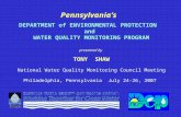 Pennsylvania’s DEPARTMENT of ENVIRONMENTAL PROTECTION and WATER QUALITY MONITORING PROGRAM presented by TONY SHAW National Water Quality Monitoring Council.