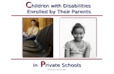 In P rivate Schools C hildren with Disabilities Enrolled by Their Parents Produced by NICHCY, 2007.