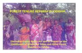 FOREST TENURE REFORM IN ODISHA The Indian Forest Rights Act and Its Impact on the Livelihoods of Scheduled Tribes and Other Forest Dwellers in Odisha.