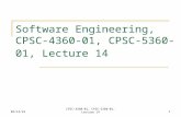 10/23/2015CPSC-4360-01, CPSC-5360-01, Lecture 141 Software Engineering, CPSC-4360-01, CPSC-5360-01, Lecture 14.