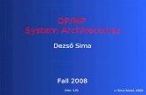 Dezső Sima Fall 2008 (Ver. 1.0)  Sima Dezső, 2008 DP/MP System Architectures.