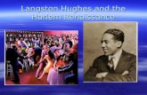 Langston Hughes and the Harlem Renaissance. Harlem Renaissance, first  When you hear the word Harlem, what sort of things do you think of? (where is.