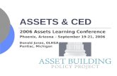 ASSETS & CED 2006 Assets Learning Conference Phoenix, Arizona – September 19-21, 2006 Donald Jones, OLHSA Pontiac, Michigan.