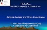 RUSAL. Bauxite Company of Guyana Inc. Guyana Geology and Mines Commission. 11 National Mining and Quarrying Conference and Exhibition.