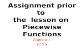 Assignment prior to the lesson on Piecewise Functions Algebra I CCSS.