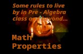 Some rules to live by in Pre - Algebra class and beyond…