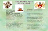 The Middle Ages Introduction  Web Quest Project  British Literature  Mrs. Staples  Adapted from Greg Haskell  Introduction: The Middle Age has been.