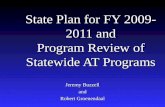 State Plan for FY 2009- 2011 and Program Review of Statewide AT Programs Jeremy Buzzell and Robert Groenendaal.
