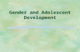 Gender and Adolescent Development. Introduction Shortchanging Girls, Shortchanging America Report ‘91 F Achievement F Self-esteem F Confidence F Positive.