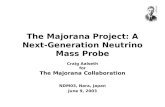 The Majorana Project: A Next- Generation Neutrino Mass Probe Craig Aalseth for The Majorana Collaboration NDM03, Nara, Japan June 9, 2003.
