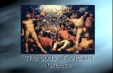 The gods of Ancient Greece. Ancient Greek religion  Greek deities play a major role in the development of Greek culture  Polytheistic  believed their.