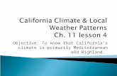 Objective: To know that California’s climate is primarily Mediterranean and Highland.
