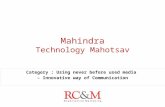 Mahindra Technology Mahotsav Category : Using never before used media – Innovative way of Communication.