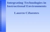 Integrating Technologies in Instructional Environments Lauren Cifuentes.