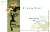 Lesson Seven The Rivals Martin Armstrong. About the author  Martin Armstrong (1882-1974) was an English journalist and novelist. He published two novels.