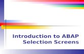 Introduction to ABAP Selection Screens. Slide 2 Screens (Types) There are three types of screens Selection screens get parameter input for reports List.