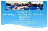 Teacher Leader Endorsement Programme Modeling Exemplary Mathematics Teaching Session 2 Facilitator: Rebeka Matthews Sousa Mathematics Specialist Teacher,