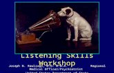 Listening Skills Workshop Joseph N. Rawlings, M.D. M.B.A. Regional Medical Officer/Psychiatrist United States Department of State.