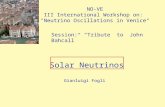 Session: “ Tribute to John Bahcall ” NO-VE III International Workshop on: "Neutrino Oscillations in Venice" Solar Neutrinos Gianluigi Fogli.