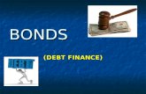 BONDS (DEBT FINANCE). CORPORATE FINANCE (sources of funds) COMPANIES: 1. generate internal cash flows / undistributed profits 2. issue shares (equity.