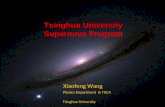 Tsinghua University Supernova Program Xiaofeng Wang Physics Department & THCA Tsinghua University.