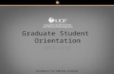 Graduate Student Orientation 2015-2016 Contact Us Online  Email edgrad@ucf.edu Call (407) 823-5369 Visit UCF Main Campus.