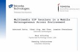 Multimedia SIP Sessions in a Mobile Heterogeneous Access Environment Ashutosh Dutta, Yibei Ling, Wai Chen, Jasmine Chennikara Telcordia Technologies Onur.