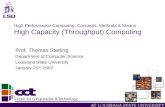 High Performance Computing: Concepts, Methods & Means High Capacity (Throughput) Computing Prof. Thomas Sterling Department of Computer Science Louisiana.