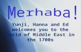Yunji, Hanna and Ed welcomes you to the world of Middle East in the 1700s.