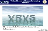 Virtual Room Videoconferencing System H. Newman & P. Galvez & G. Denis, Caltech C. Isnard, C. Isnard, CERN CHEP2000 February 6, 2000.