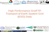 High Performance GridFTP Transport of Earth System Grid (ESG) Data 1 Center for Enabling Distributed Petascale Science.