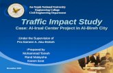 Company LOGO Traffic Impact Study Case: Al-Irsal Center Project in Al-Bireh City Under the Supervision of: Pro.Sameer A. Abu-Eisheh Prepared by: Mohammad.