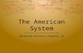 The American System Advanced History Chapter 12. Nationalism  Patriotic Americans took pride in factories  Self-imposed embargoes; war  British competitors.
