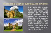 ï‚¨ The Malahide Castle legacy began in 1185, when the lands and harbor of Malahide were granted to a Talbot by Englandâ€™s King Henry II, wrested from the