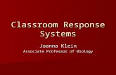 Classroom Response Systems Joanna Klein Associate Professor of Biology.