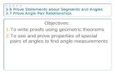 2.6 Prove Statements about Segments and Angles 2.7 Prove Angle Pair Relationships Objectives: 1.To write proofs using geometric theorems 2.To use and prove.