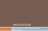 MEDITATION Spiritual or simply a relaxation technique?
