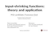 Input-shrinking functions: theory and application PhD candidate: Francesco Davì Thesis committee: Dr. Stefan Dziembowski (advisor) Prof. Luigi Vincenzo.
