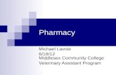 Pharmacy Michael Lavoie 6/18/12 Middlesex Community College Veterinary Assistant Program.