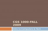CGS 1000-FALL 2009 Intro to Computers & Tech. Topics  Syllabus  Faculty Website  Campus Cruiser Introduction to Computers and Technology.
