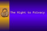 The Right to Privacy. No where in the Constitution are the words “right to privacy”