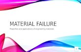 MATERIAL FAILURE Properties and applications of engineering materials.