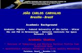 JOÃO CARLOS CARVALHO Brasília - Brazil Academic Background Graduate: Physics - Federal University of São Carlos - UFScar MSc and PhD in Meteorology - National.