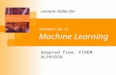 INTRODUCTION TO Machine Learning Adapted from: ETHEM ALPAYDIN Lecture Slides for.