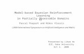 Model-based Bayesian Reinforcement Learning in Partially Observable Domains by Pascal Poupart and Nikos Vlassis (2008 International Symposium on Artificial.