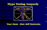 Hypo Testing Jeopardy Your Host: Alex Jeff Gotrocks.