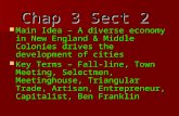 Chap 3 Sect 2 Main Idea – A diverse economy in New England & Middle Colonies drives the development of cities Main Idea – A diverse economy in New England.