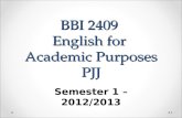 BBI 2409 English for Academic Purposes PJJ Semester 1 – 2012/2013 1.