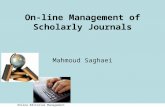 Online Editorial Management On-line Management of Scholarly Journals Mahmoud Saghaei.