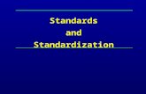 Standards and Standardization Outline of Presentation Targets, benefits and levels of standardization Meaning of Standardization Modern development in.